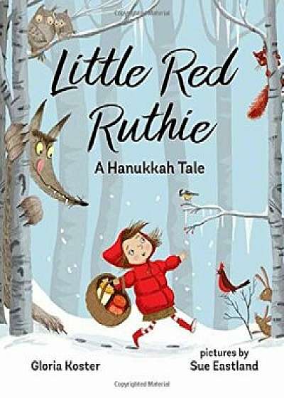 Little Red Ruthie: A Hanukkah Tale, Hardcover/Gloria Koster