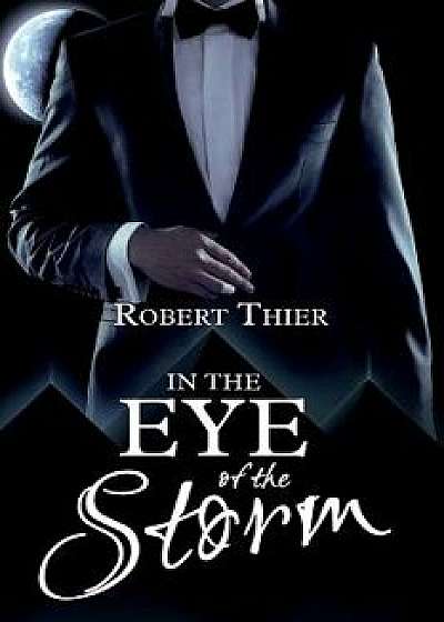 In the Eye of the Storm, Paperback/Robert Thier
