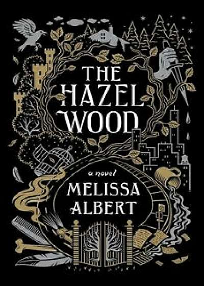 The Hazel Wood, Hardcover/Melissa Albert