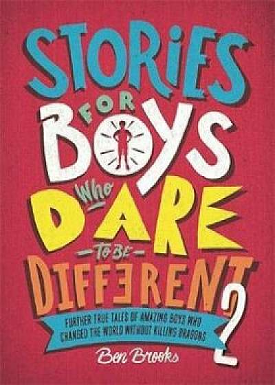 Stories for Boys Who Dare to be Different 2/Ben Brooks
