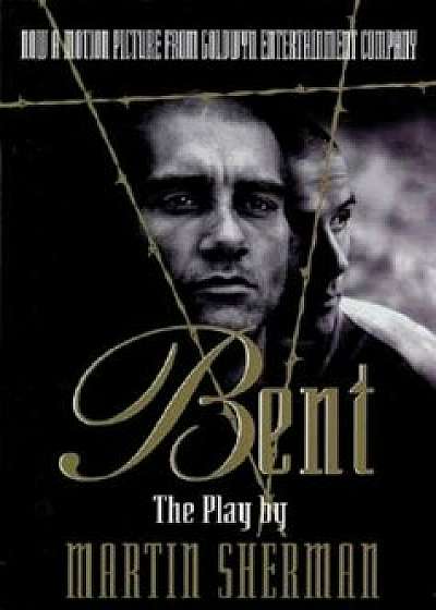 Bent: The Play by Marin Sherman, Paperback/Martin Sherman