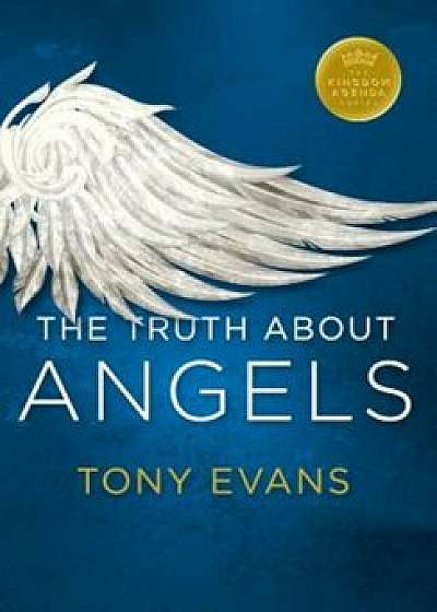The Truth about Angels, Paperback/Tony Evans