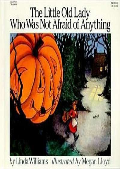 The Little Old Lady Who Was Not Afraid of Anything, Paperback/Linda Williams