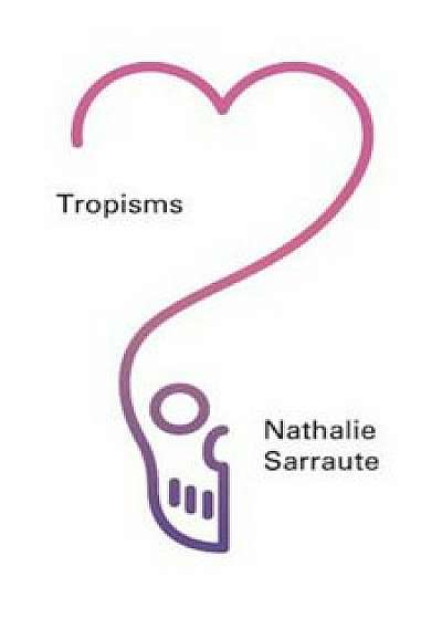 Tropisms, Paperback/Nathalie Sarraute