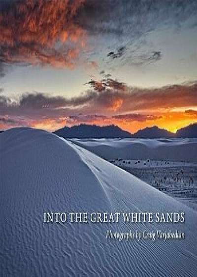 Into the Great White Sands, Hardcover/Jeanetta Calhoun Mish