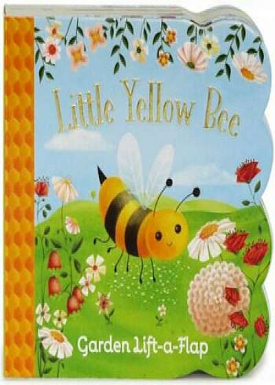 Little Yellow Bee Lift a Flap, Hardcover/Ginger Swift