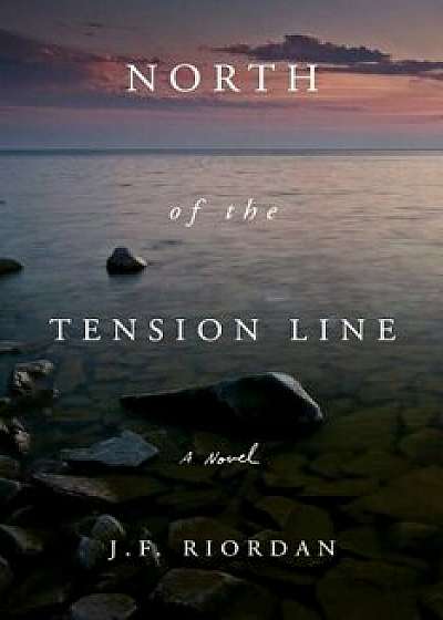 North of the Tension Line, Paperback/J. F. Riordan