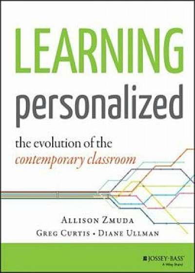 Learning Personalized: The Evolution of the Contemporary Classroom, Paperback/Allison Zmuda