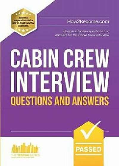 Cabin Crew Interview Questions and Answers: Sample Interview Questions and Answers for the Cabin Crew Interview, Paperback/How2become