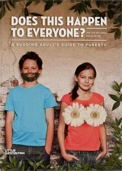 Does This Happen to Everyone': A Budding Adult's Guide to Puberty, Hardcover/Jan Von Holleben