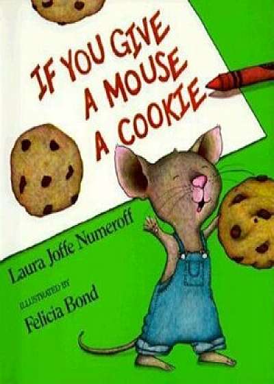 If You Give a Mouse a Cookie/Laura Joffe Numeroff