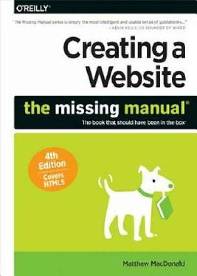 Creating a Website: The Missing Manual, Paperback/Matthew MacDonald