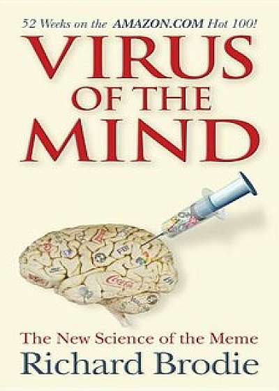 Virus of the Mind: The New Science of the Meme, Paperback/Richard Brodie
