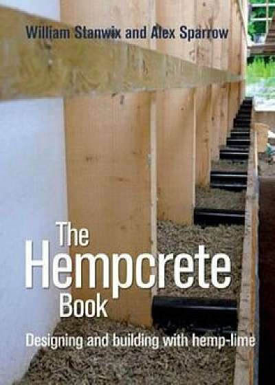 Hempcrete Book, Paperback/William Stanwix