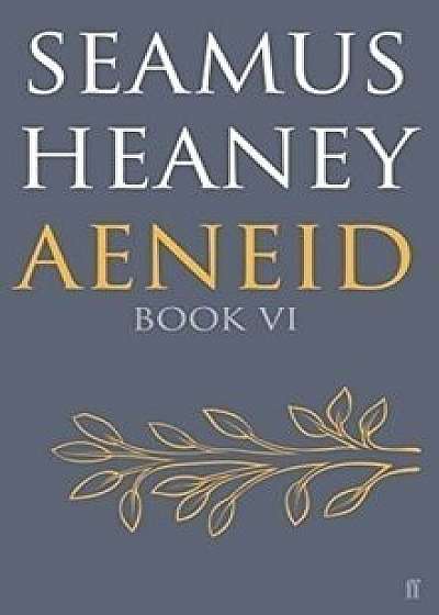 Aeneid: Book VI/Seamus Heaney