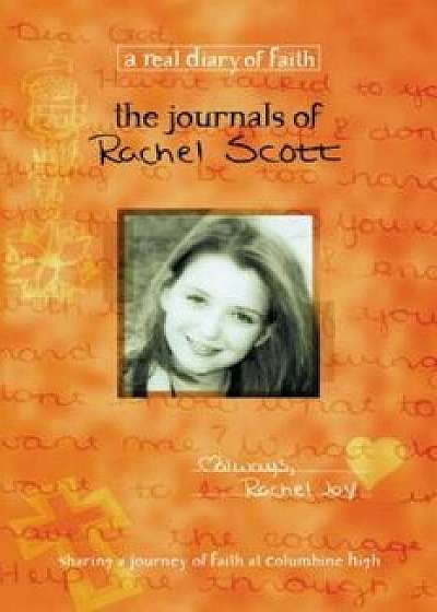 The Journals of Rachel Scott: A Journey of Faith at Columbine High, Paperback/Beth Nimmo