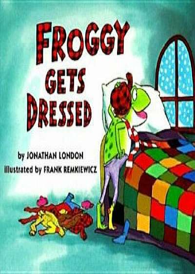 Froggy Gets Dressed Board Book, Hardcover/Jonathan London