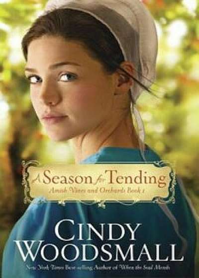 A Season for Tending, Paperback/Cindy Woodsmall