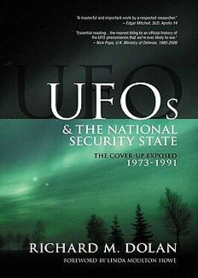 UFOs and the National Security State: The Cover-Up Exposed, 1973-1991, Paperback/MR Richard M. Dolan