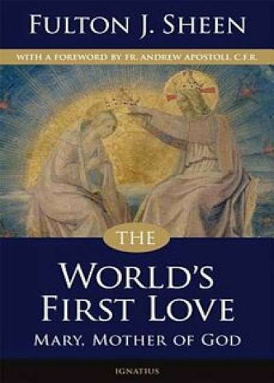 The World's First Love, Paperback/Archbishop Fulton J. Sheen