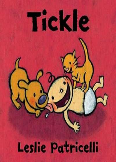 Tickle, Hardcover/Leslie Patricelli