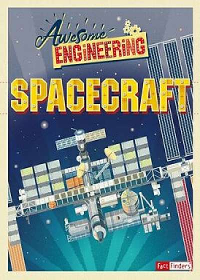 Awesome Engineering: Spacecraft, Hardcover/Sally Spray