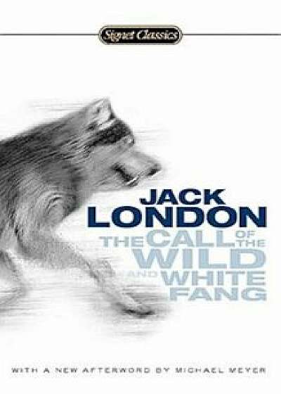 The Call of the Wild and White Fang, Paperback/Jack London