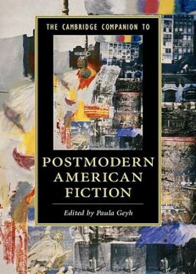 The Cambridge Companion to Postmodern American Fiction, Paperback/Paula Geyh