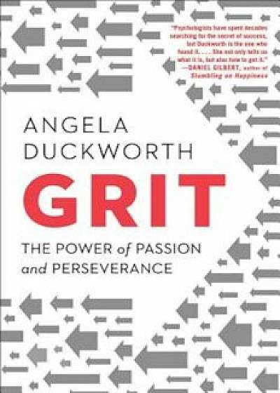 Grit: The Power of Passion and Perseverance, Hardcover/Angela Duckworth