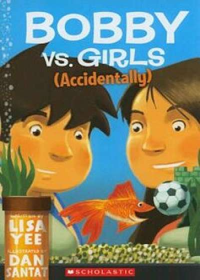 Bobby vs. Girls (Accidentally), Paperback/Lisa Yee
