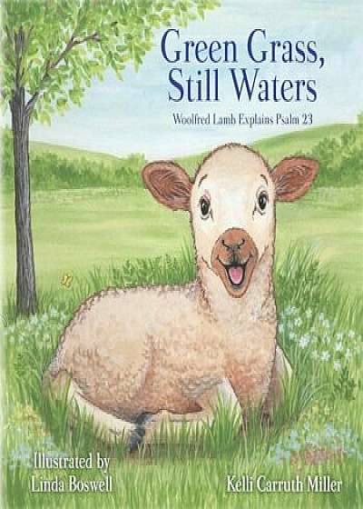 Green Grass & Still Waters, Paperback/Kelli Carruth Miller