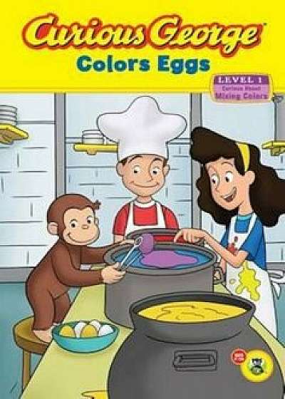 Curious George Colors Eggs, Paperback/H. A. Rey