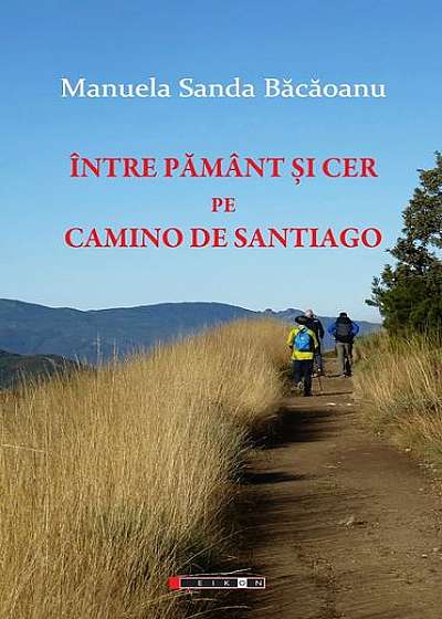 Între Pământ și Cer pe Camino de Santiago