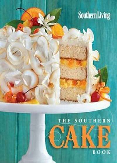 The Southern Cake Book, Paperback/The Editors of Southern Living Magazine