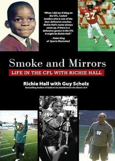 Smoke and Mirrors: Life in the Cfl with Richie Hall, Paperback/Richie Hall