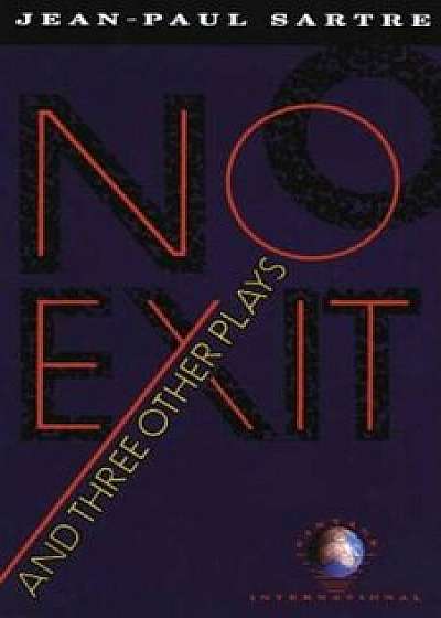 No Exit and Three Other Plays, Paperback/Jean-Paul Sartre
