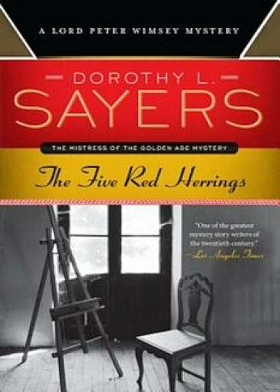 The Five Red Herrings: A Lord Peter Wimsey Mystery, Paperback/Dorothy L. Sayers