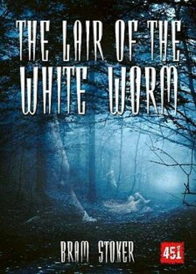 The Lair of the White Worm/Bram Stoker