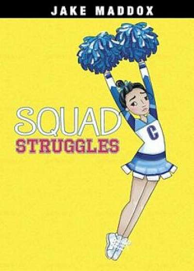 Squad Struggles, Paperback/Jake Maddox