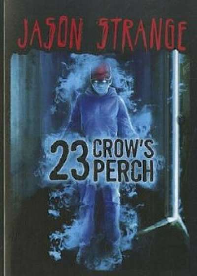 Coperta cărții 23 Crow's Perch, Paperback/Jason Strange
