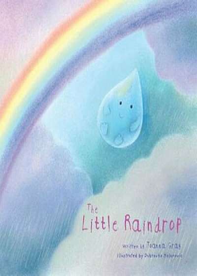 The Little Raindrop, Hardcover/Joanna Gray