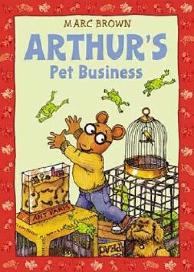Arthur's Pet Business, Paperback/Marc Brown