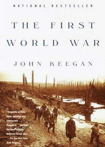 The First World War, Paperback/John Keegan