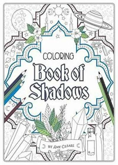 Coloring Book of Shadows, Paperback/Amy Cesari