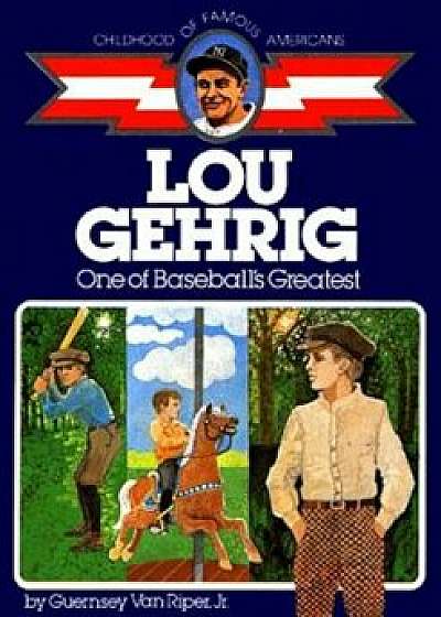 Lou Gehrig: One of Baseball's Greatest, Paperback/Guernsey Van Riper Jr