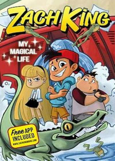 Zach King: My Magical Life, Hardcover/Zach King