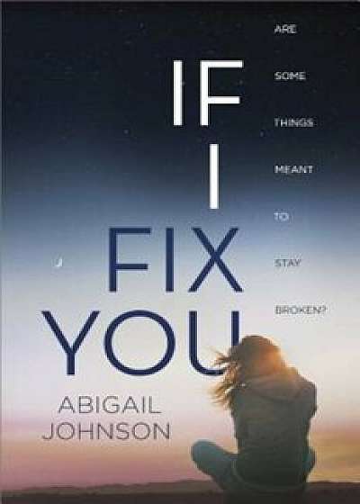 If I Fix You, Hardcover/Abigail Johnson