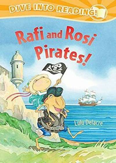 Rafi and Rosi Pirates, Hardcover/Lulu Delacre