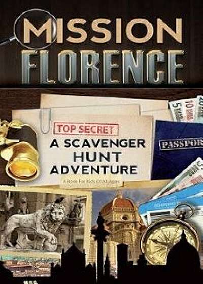 Mission Florence: A Scavenger Hunt Adventure, Paperback/Catherine Aragon
