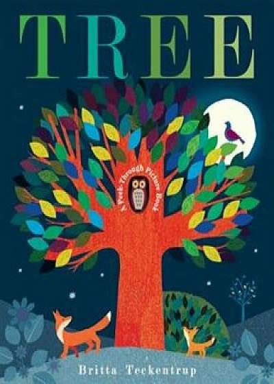 Tree: A Peek-Through Picture Book, Hardcover/Britta Teckentrup